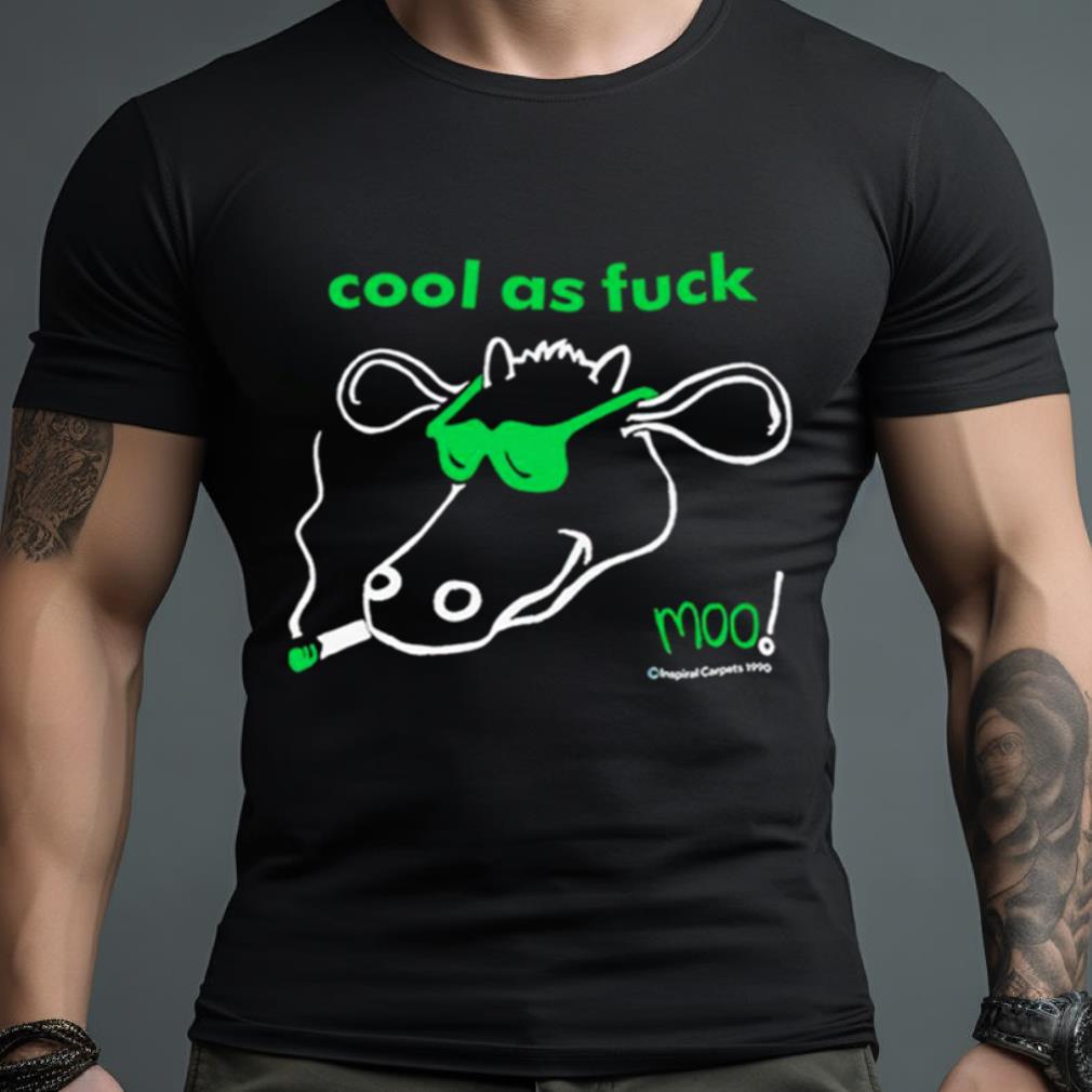 Moo Cool As Fuck Moo Shirt