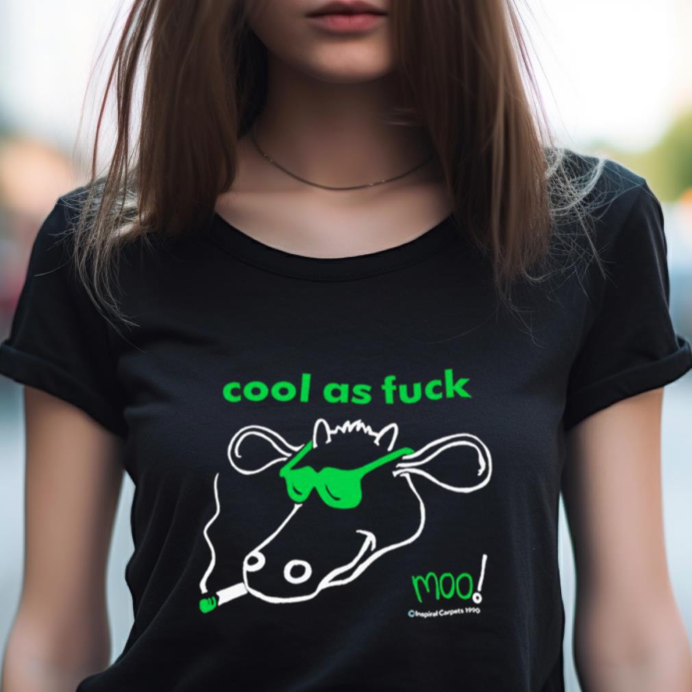 Moo Cool As Fuck Moo Shirt Moo Cool As Fuck Moo Shirt