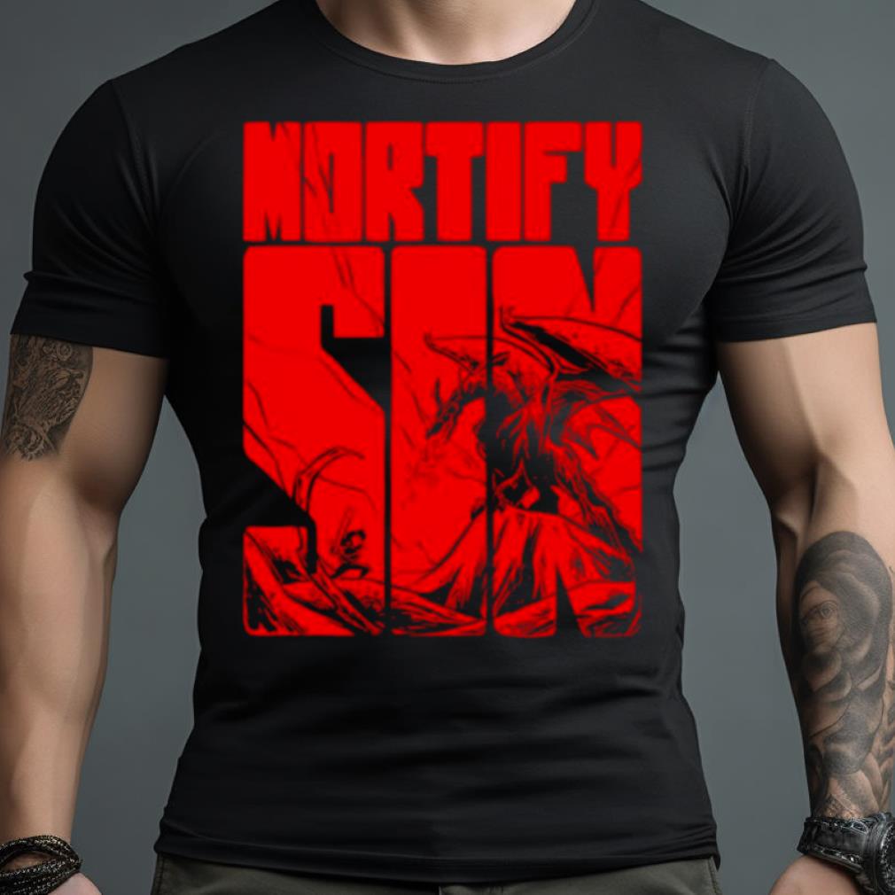 Mortify Sin Slay Dragons Shirt