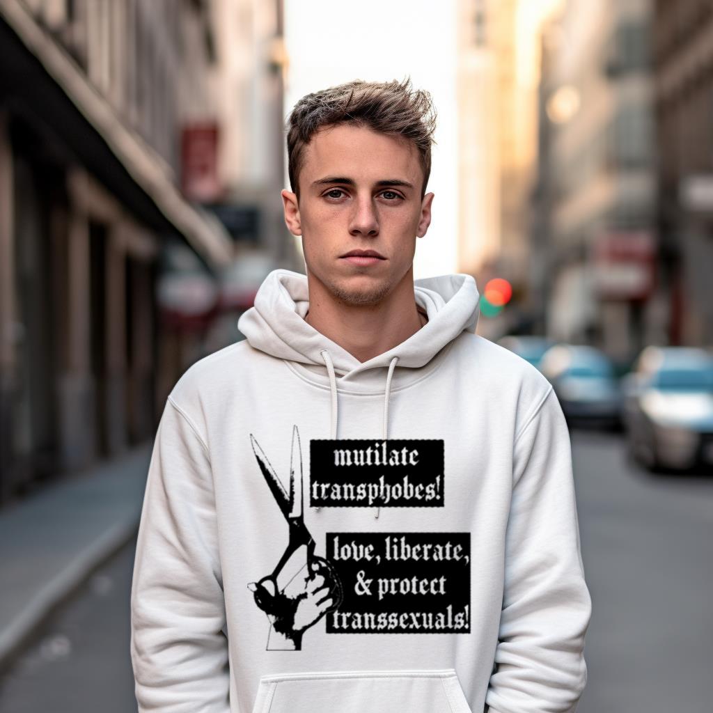Mutilate Transphobes Love Liberate Protect Transsexuals Shirt Mutilate Transphobes Love Liberate Protect Transsexuals Shirt
