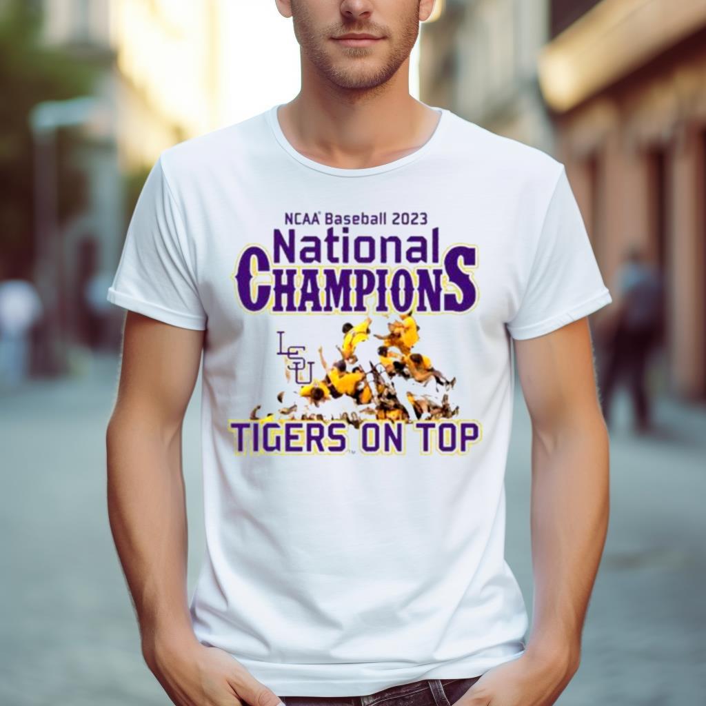 Ncaa Baseball 2023 National Champions Tigers On Top Shirt