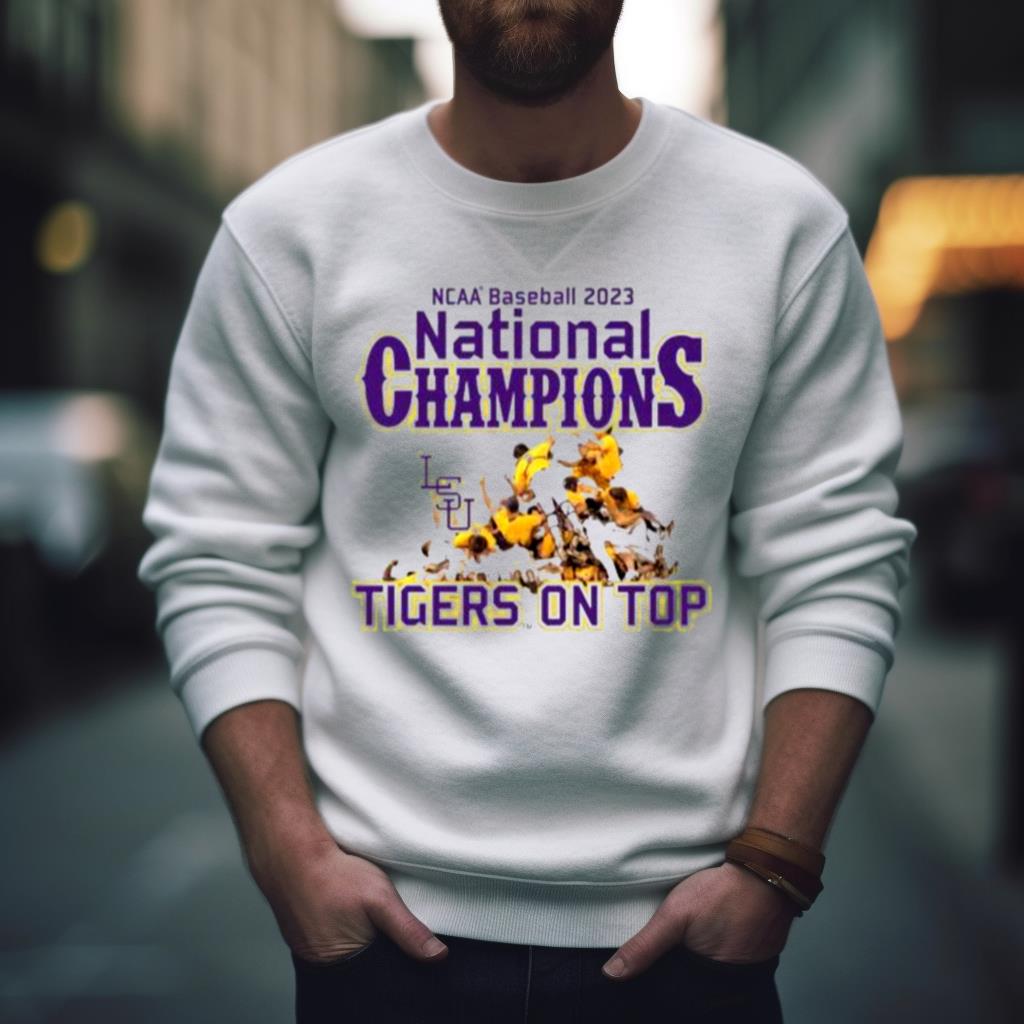 Ncaa Baseball 2023 National Champions Tigers On Top Shirt