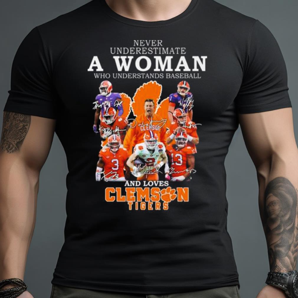 Never Underestimate A Woman Who Understands Baseball And Loves Clemson Tigers Players 2023 Signatures Shirt