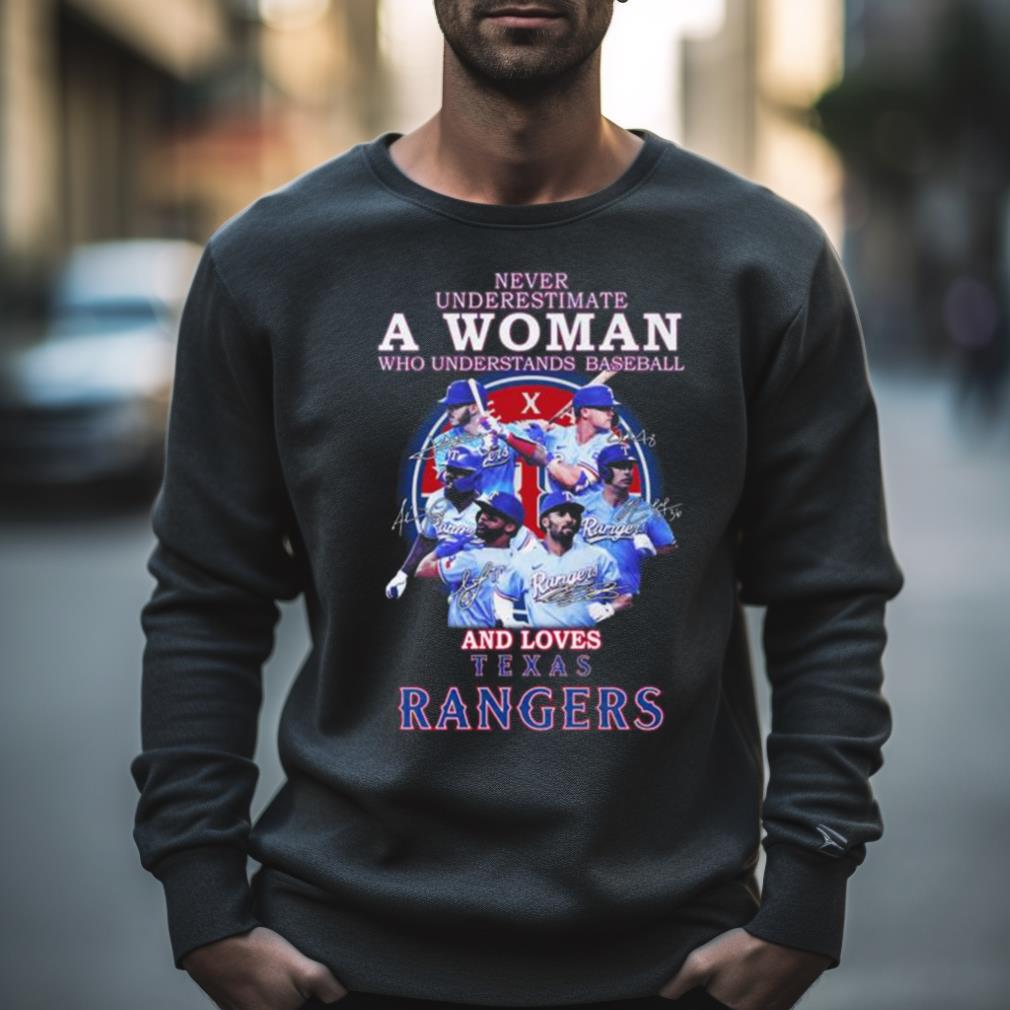 Never Underestimate A Woman Who Understands Baseball And Loves Texas Rangers Team Players 2023 Signatures Shirt