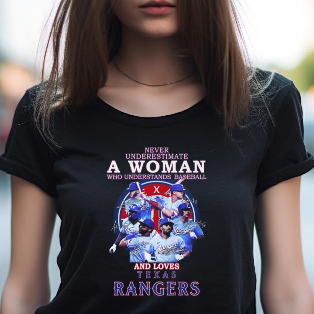 Never Underestimate A Woman Who Understands Baseball And Loves Texas Rangers Team Players 2023 Signatures Shirt Never Underestimate A Woman Who Understands Baseball And Loves Texas Rangers Team Players 2023 Signatures Shirt