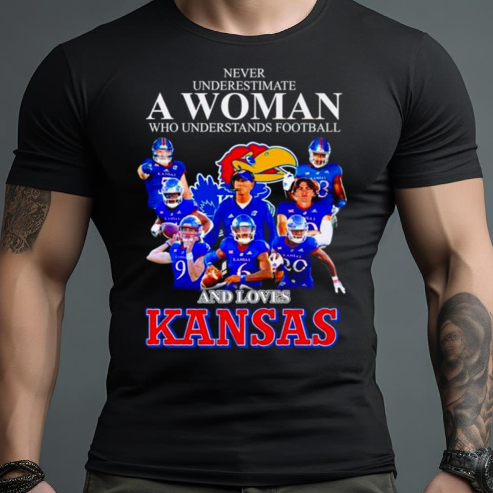 Never Underestimate A Woman Who Understands Football And Loves Kansas Shirt