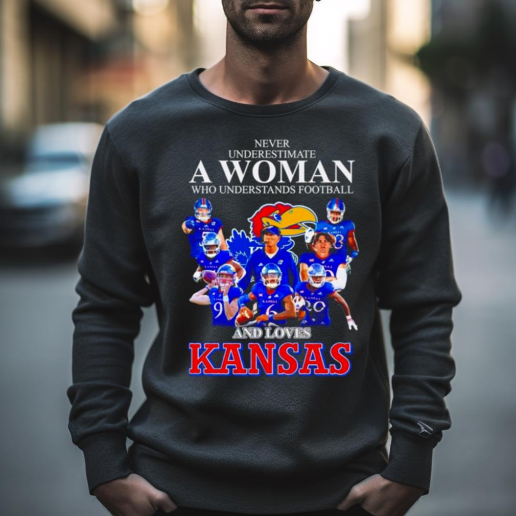 Never Underestimate A Woman Who Understands Football And Loves Kansas Shirt