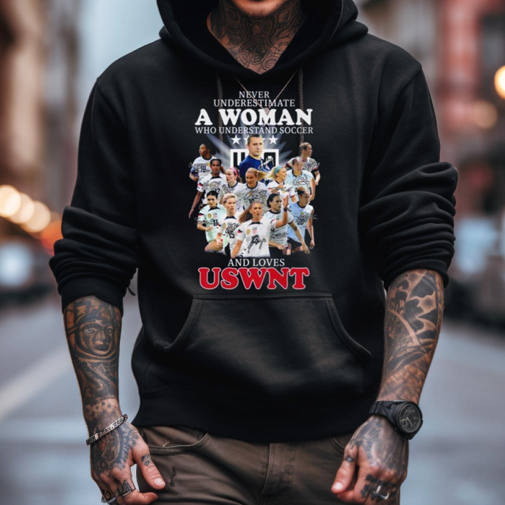 Never Underestimate A Woman Who Understands Soccer And Loves Uswnt Signatures Shirt Never Underestimate A Woman Who Understands Soccer And Loves Uswnt Signatures Shirt