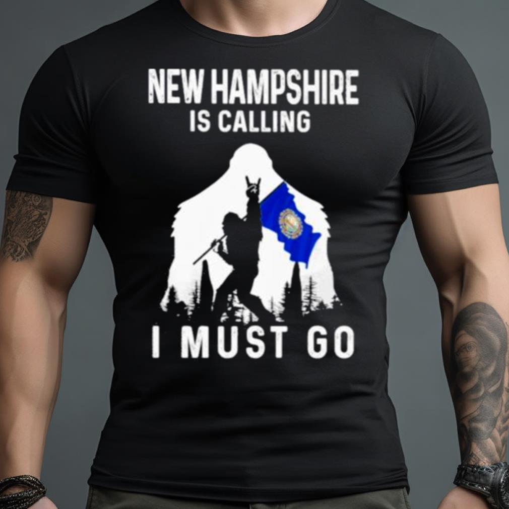 New Hampshire Is Calling I Must Go Bigfoot Flag Shirt