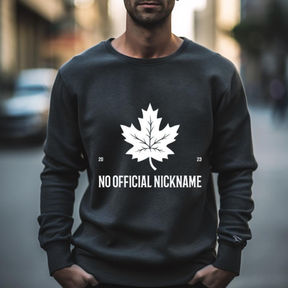 No Nickname 2023 Shirt No Nickname 2023 Shirt