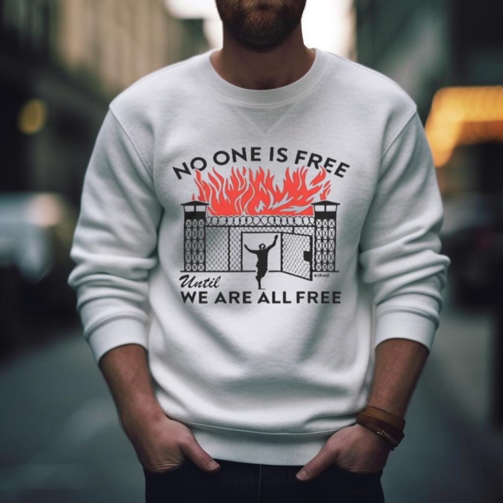No One Is Free Until We Are All Free Shirt