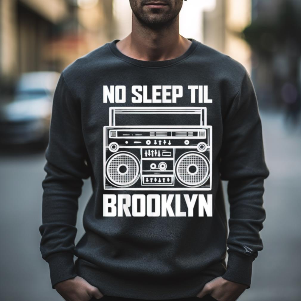 No Sleep Til Til Brooklyn Shirt