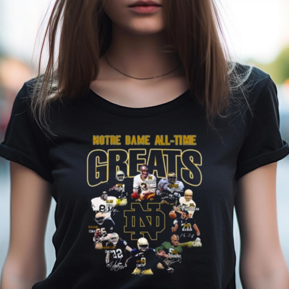 Notre Dame All Time Greats Notre Dame Fighting Irish 2023 Signatures Shirt Notre Dame All Time Greats Notre Dame Fighting Irish 2023 Signatures Shirt