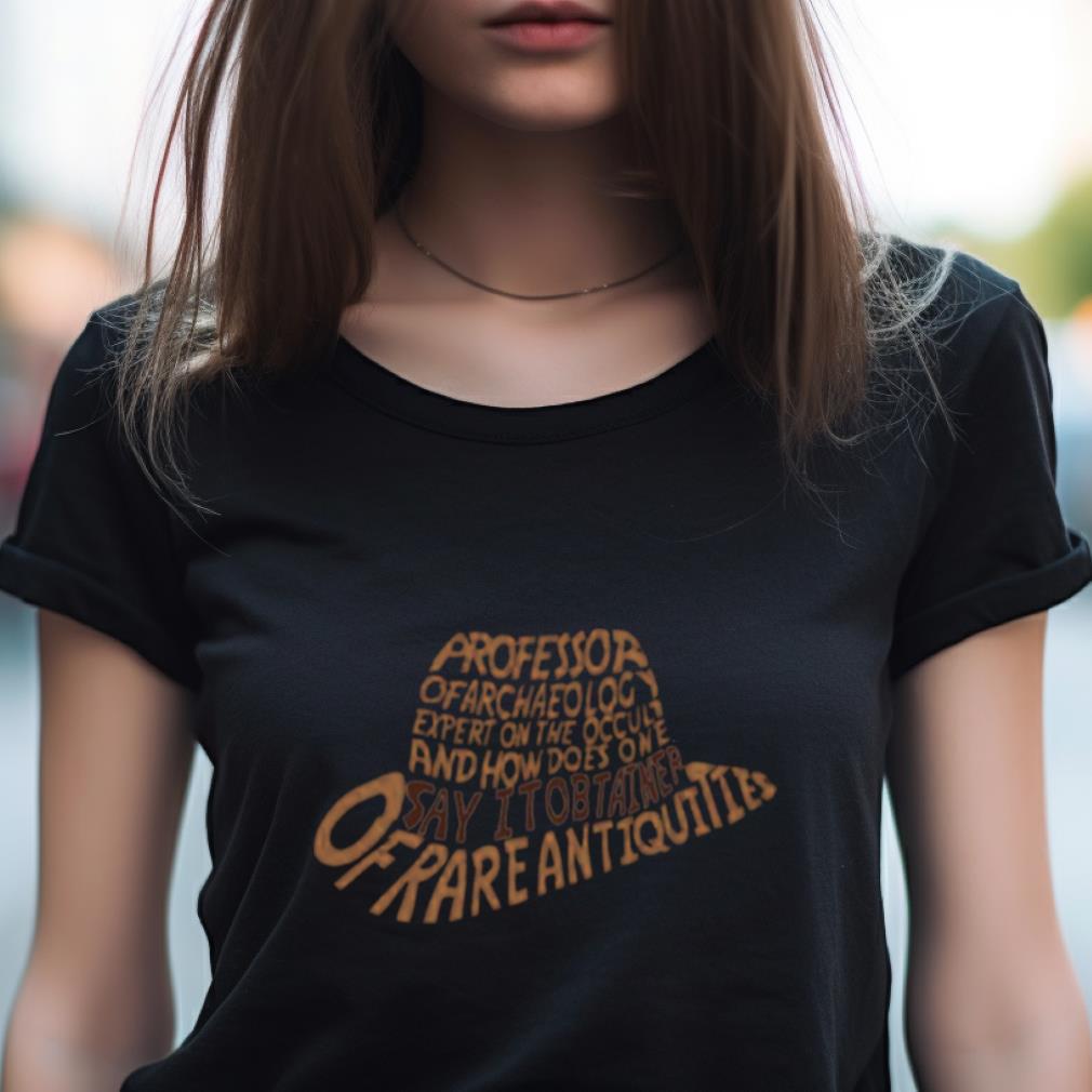 Obtainer Of Rare Antiquities Indiana Jones Shirt Obtainer Of Rare Antiquities Indiana Jones Shirt