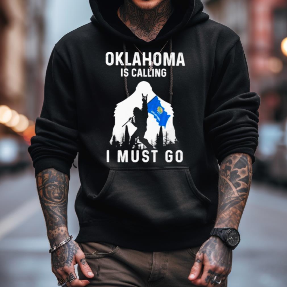 Oklahoma Is Calling I Must Go Bigfoot Flag Shirt