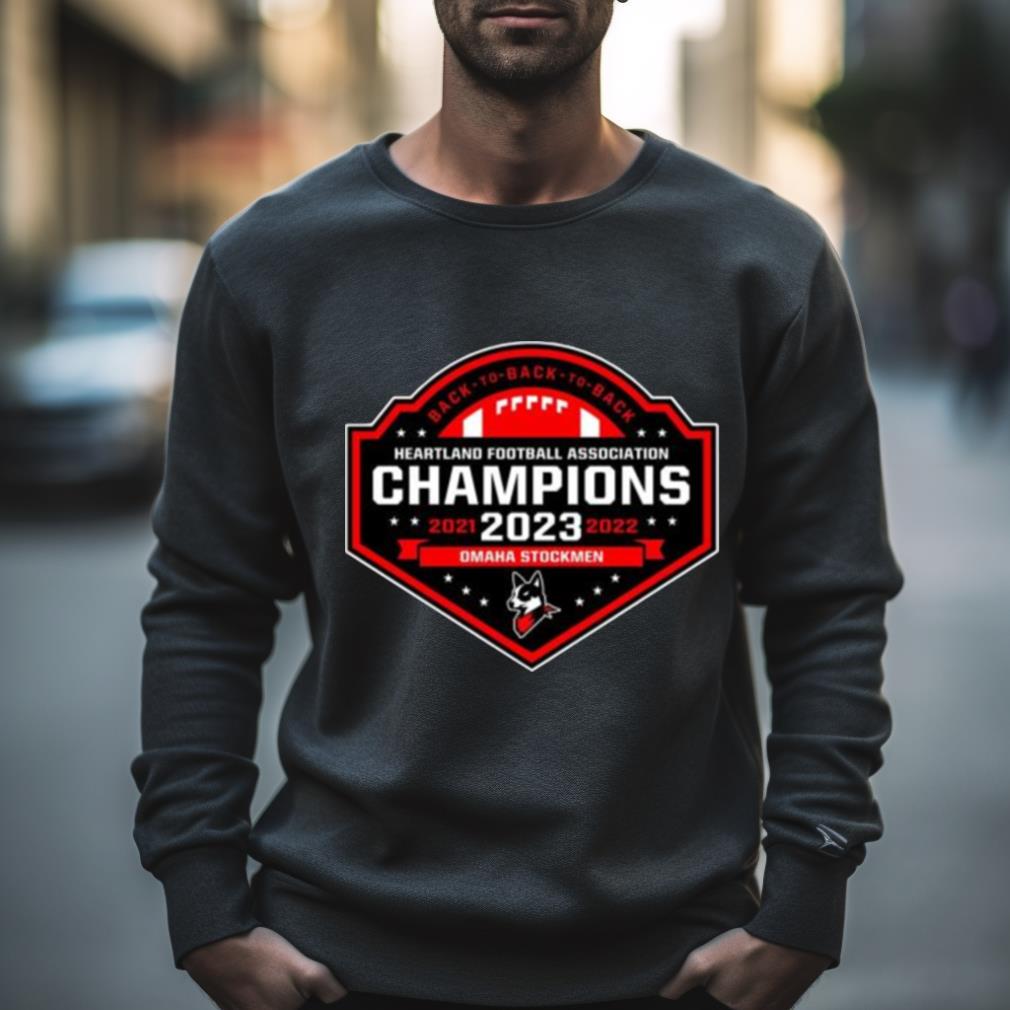 Omaha Stockmen Back To Back 2021 2022 2023 Heartland Football Association Champions Shirt