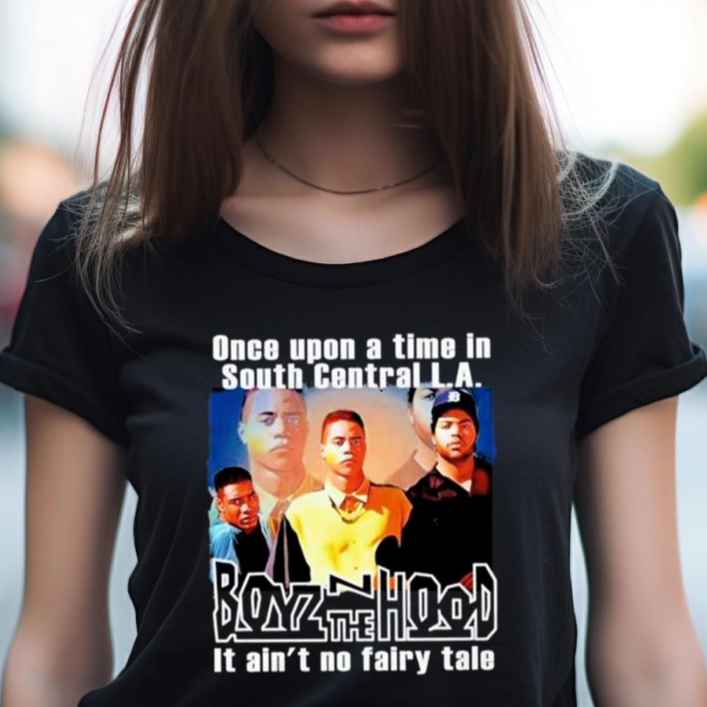 Once Upon A Time In South Central La Boyz N The Hood T Shirt Once Upon A Time In South Central La Boyz N The Hood T Shirt