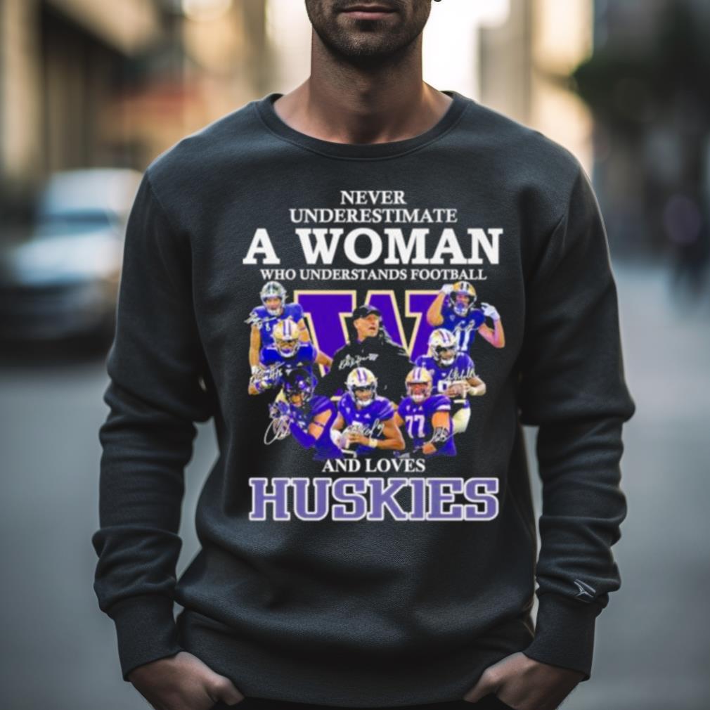 Original Never Underestimate A Woman Who Understands Football And Loves Huskies Shirt