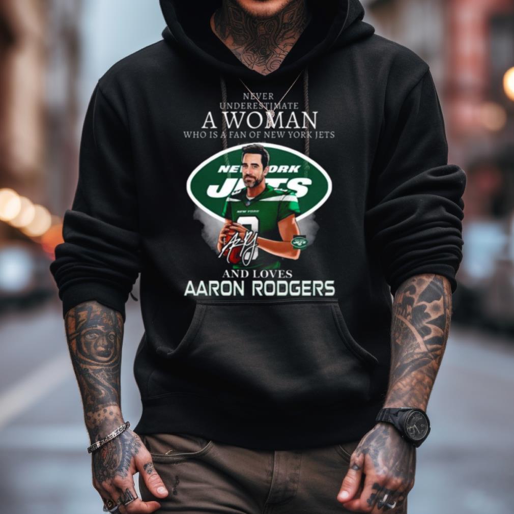 Original official Never underestimate a Woman who is a fan of New York Jets  and loves Aaron Rodgers signature shirt - Limotees