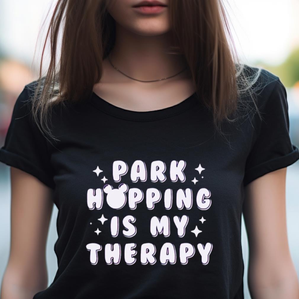 Park Hopping Is My Therapy Shirt Park Hopping Is My Therapy Shirt