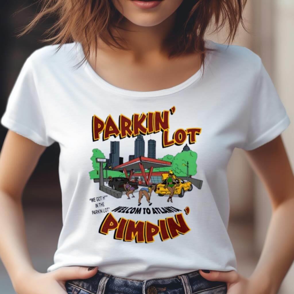 Parking Lot Welcome To Atlanta Pimpin' Shirt Parking Lot Welcome To Atlanta Pimpin' Shirt