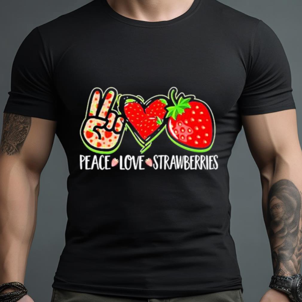 Peace Love Strawberries Shirt