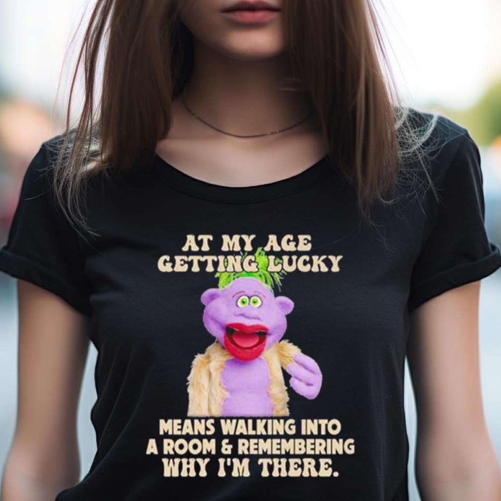 Peanut Jeff Dunham At My Age Getting Lucky Means Walking Into A Room Shirt Peanut Jeff Dunham At My Age Getting Lucky Means Walking Into A Room Shirt