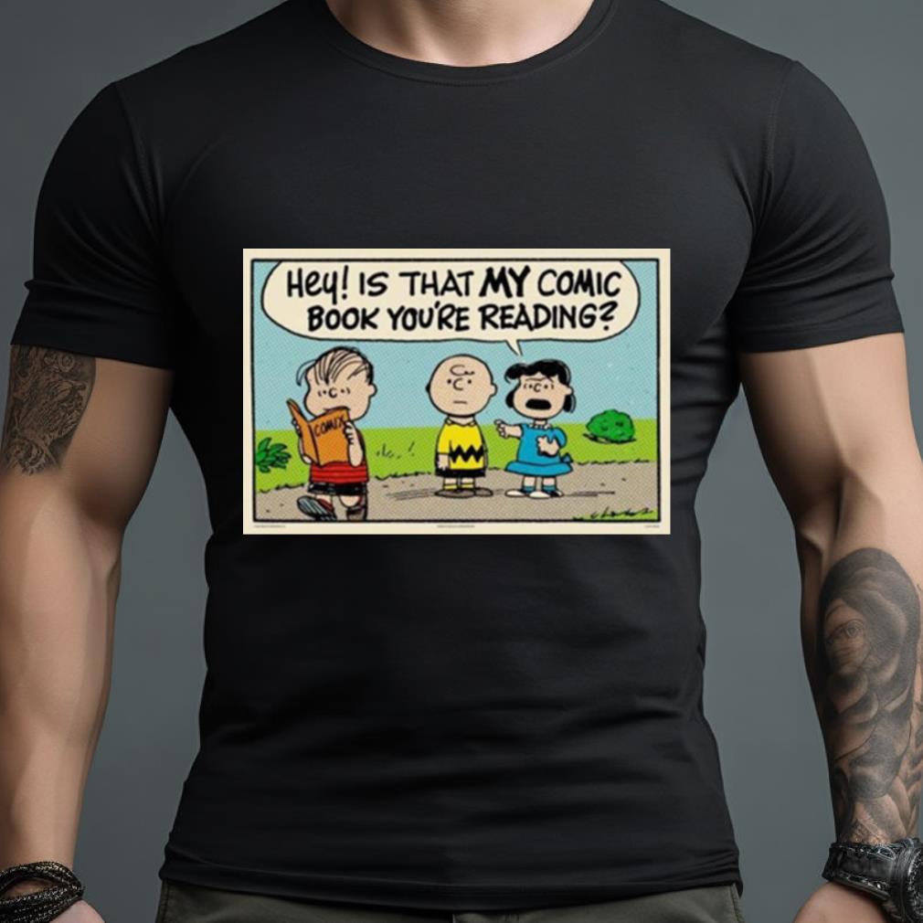 Peanuts Hey Is That My Comic Book You’Re Reading 2023 Shirt