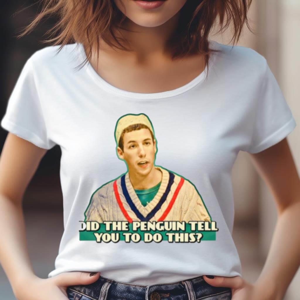 Penguin Tell You Billy Madison Shirt Penguin Tell You Billy Madison Shirt