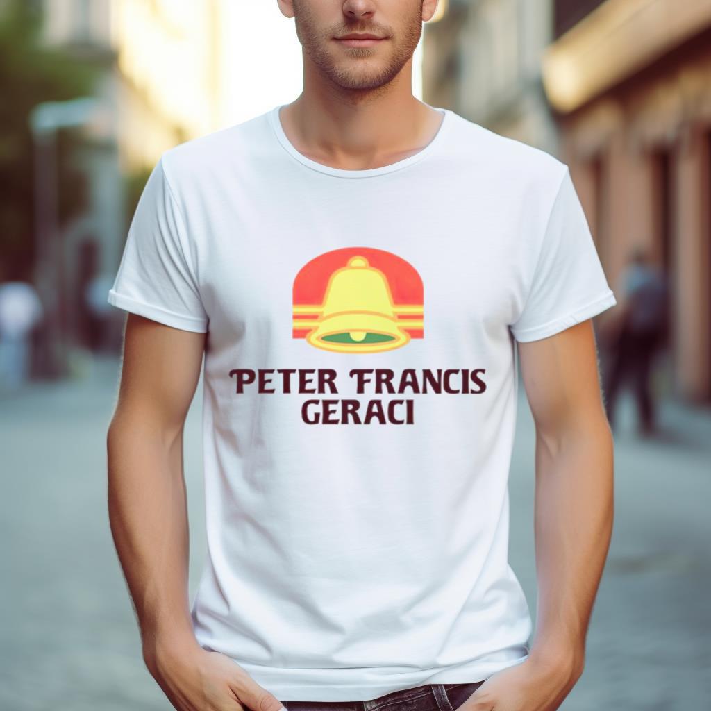 Peter Francis Geraci Shirt