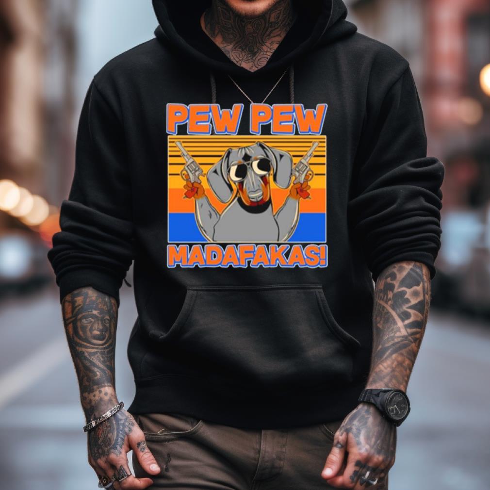 Pew Pew Madafakas Dachshund Dog Vintage Shirt Pew Pew Madafakas Dachshund Dog Vintage Shirt