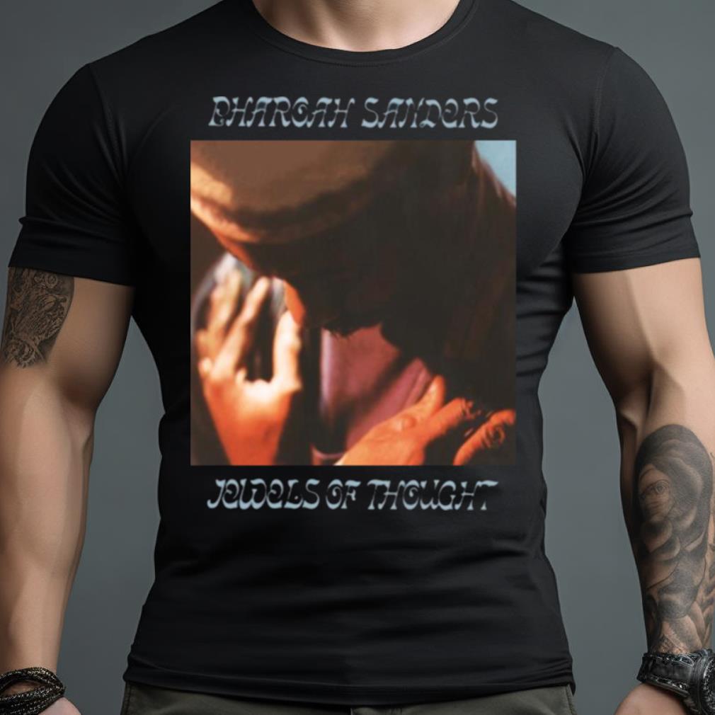 Pharoah Sanders You Don’T Know What Love Is Shirt