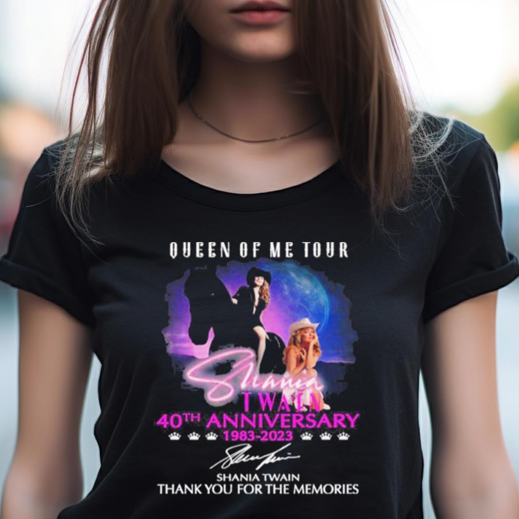 Queen Of Me Tour 40Th Anniversary 1983 2023 Shania Twain Thank You For The Memories Shirt Queen Of Me Tour 40Th Anniversary 1983 2023 Shania Twain Thank You For The Memories Shirt