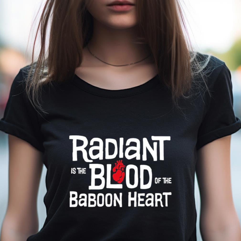 Radiant Is The Blood Of The Baboon Heart The Venture Bros Shirt