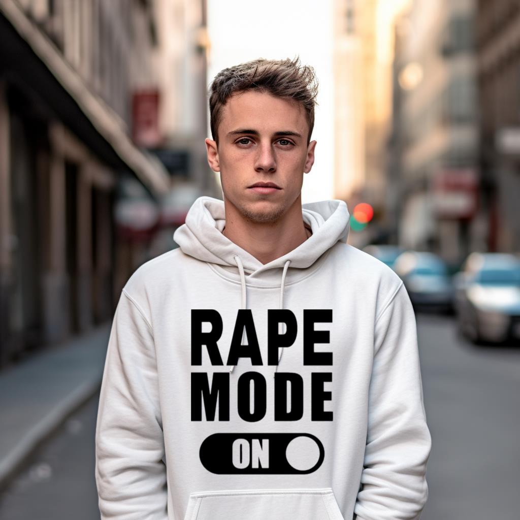 Rape Mode On Shirt Rape Mode On Shirt