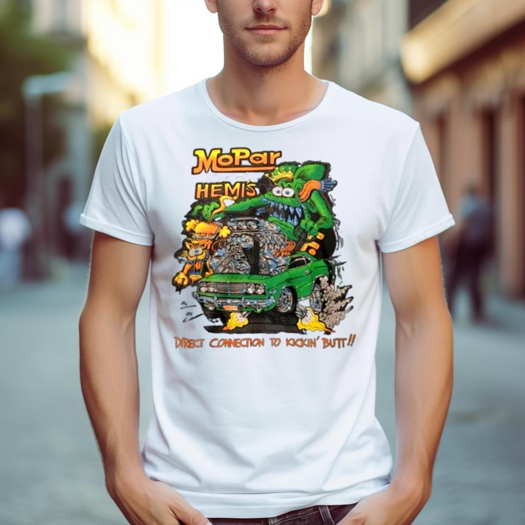 Rat Fink Mopar Hemi’S Direct Connection To Kickin’ Butt 2023 Shirt