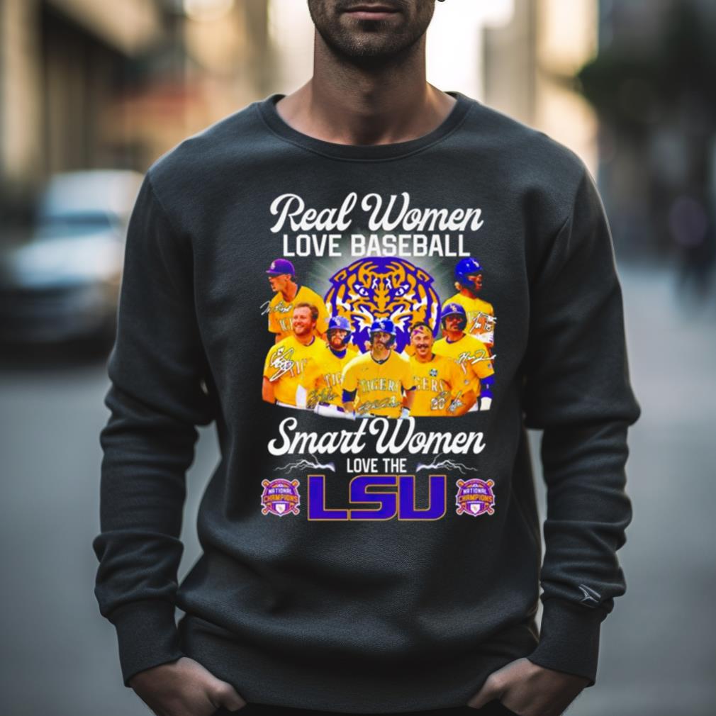 Real Women Love Baseball Smart Women Love The Lsu Signatures Shirt