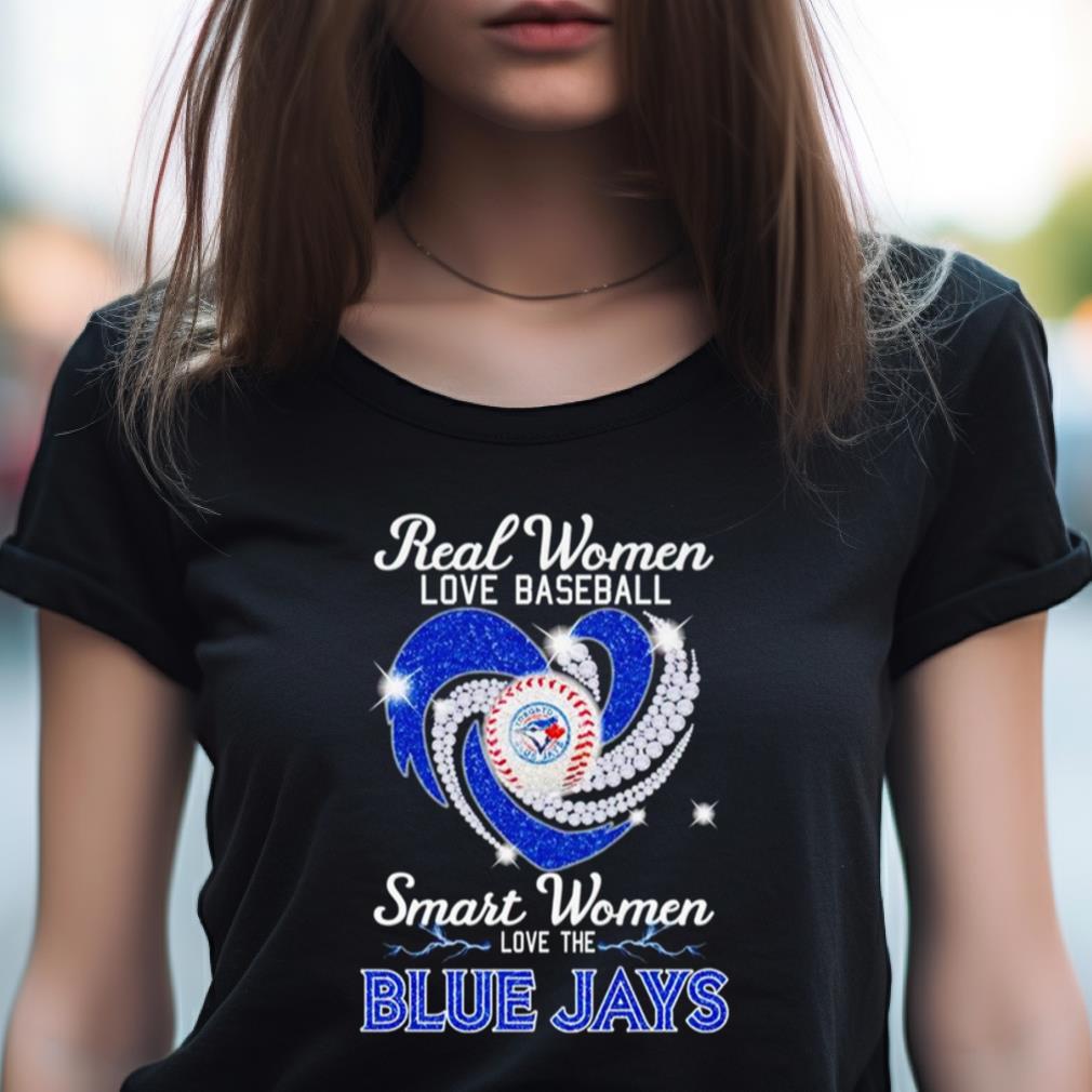 Real Women Love Football Smart Women Love The Blue Jays Shirt Real Women Love Football Smart Women Love The Blue Jays Shirt