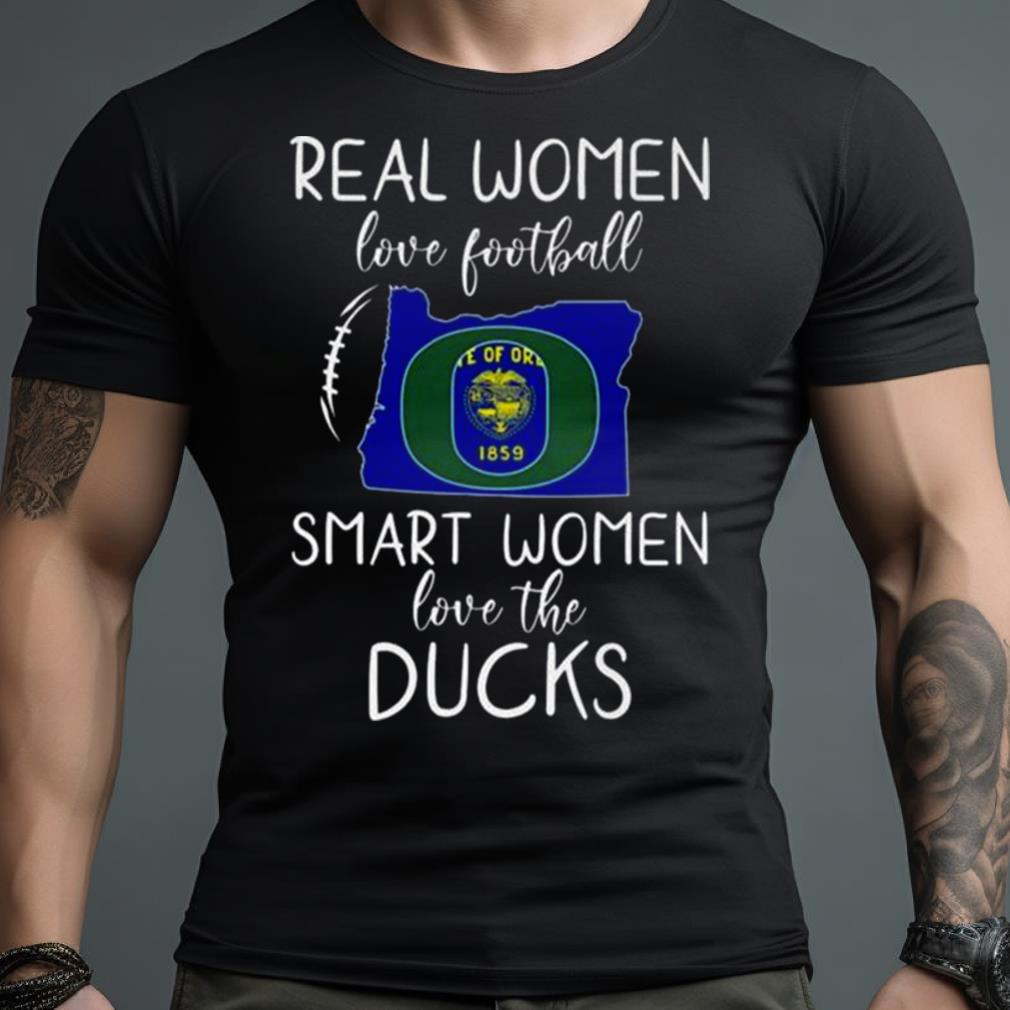 Real Women Love Football Smart Women Love The Oregon Ducks 2023 T Shirt