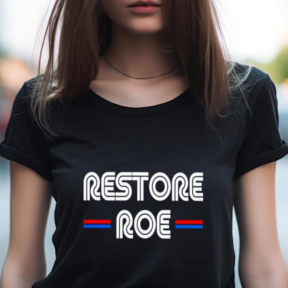Restore Roe Shirt Restore Roe Shirt