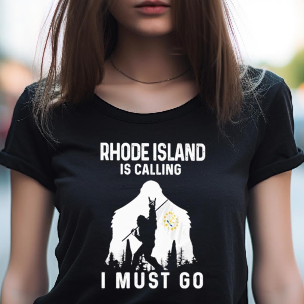 Rhode Island Is Calling I Must Go Bigfoot Flag Shirt Rhode Island Is Calling I Must Go Bigfoot Flag Shirt