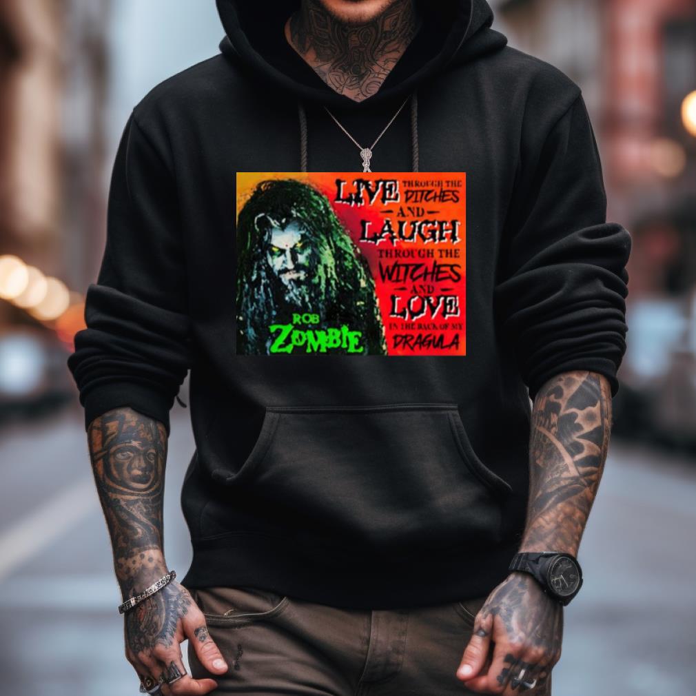 Rob Zombie Dragula The Ditches And Laugh Shirt Rob Zombie Dragula The Ditches And Laugh Shirt