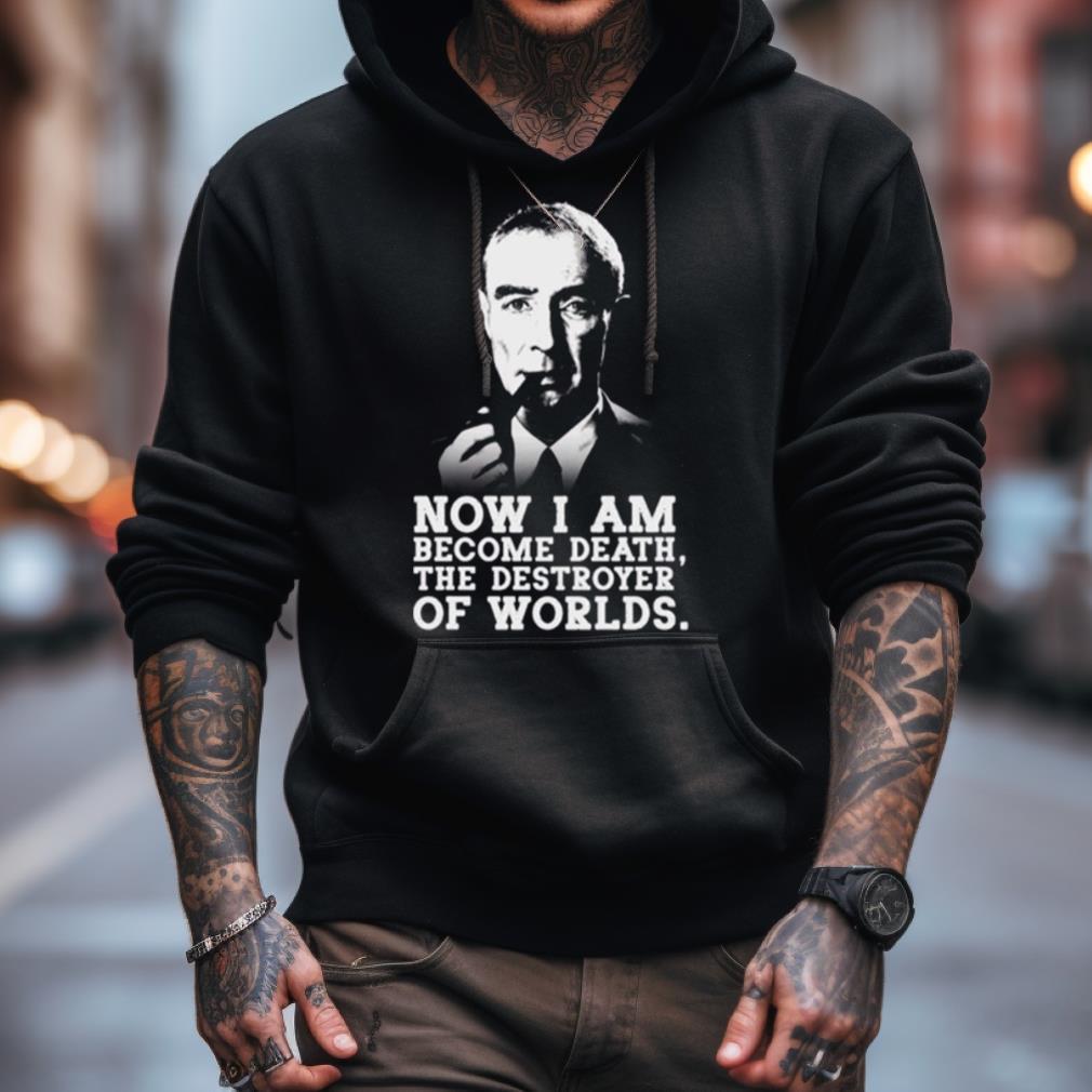 Robert Oppenheimer Quote Shirt Robert Oppenheimer Quote Shirt