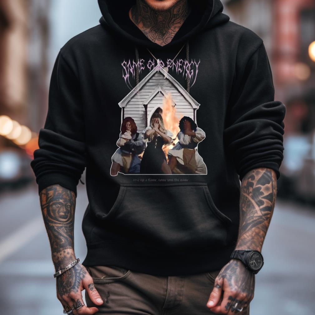 Same Old Energy Rise Up A Flame Come Join The Game Shirt Same Old Energy Rise Up A Flame Come Join The Game Shirt
