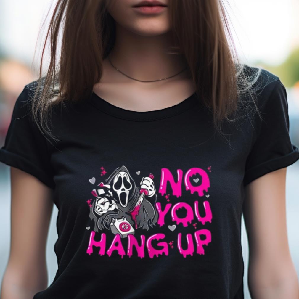 Scream Call No You Hang Up Halloween 2023 T Shirt Scream Call No You Hang Up Halloween 2023 T Shirt
