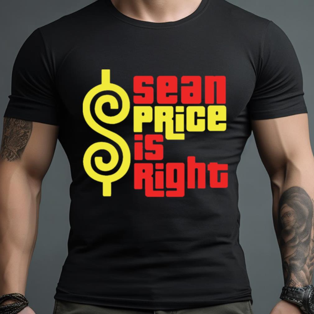 Sean Price Is Right Shirt