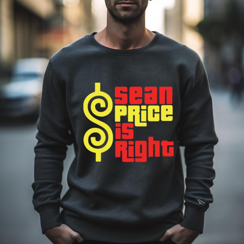 Sean Price Is Right Shirt