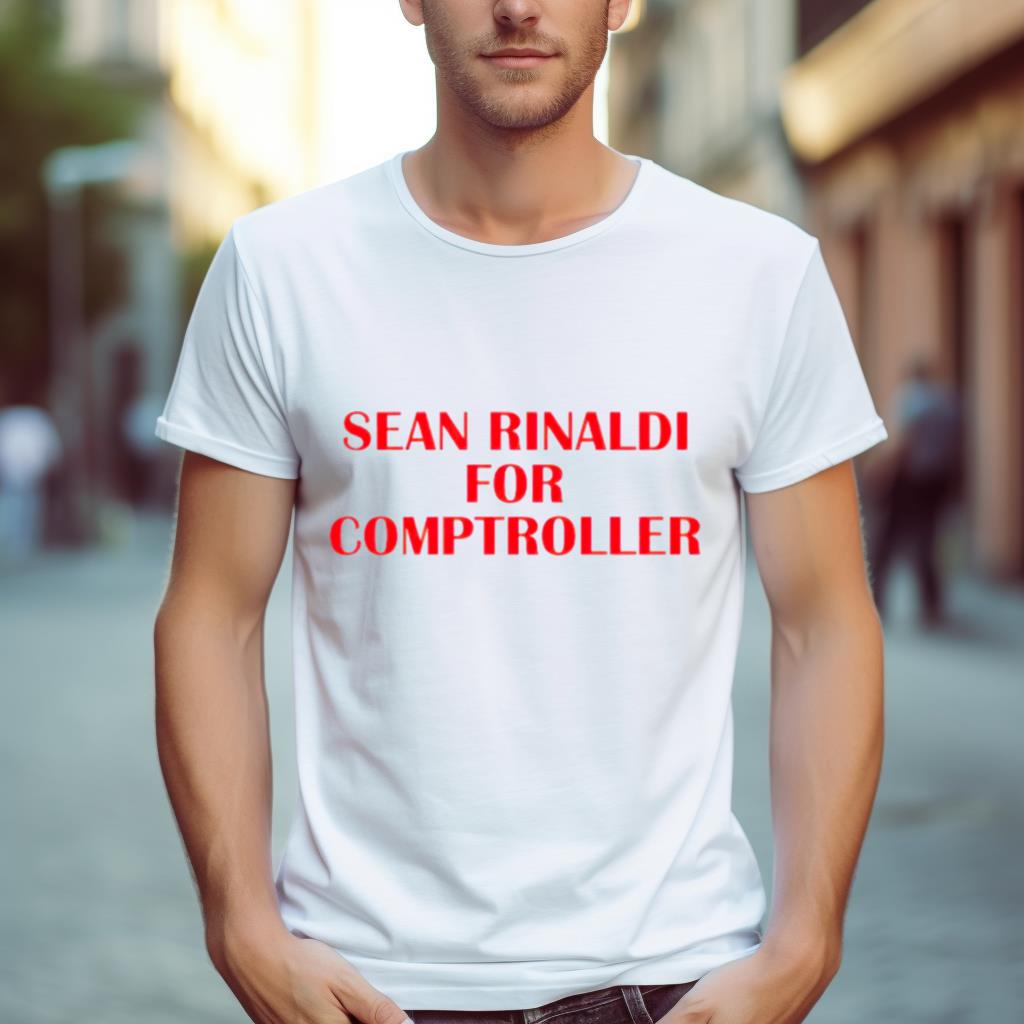 Sean Rinaldi For Comptroller Shirt