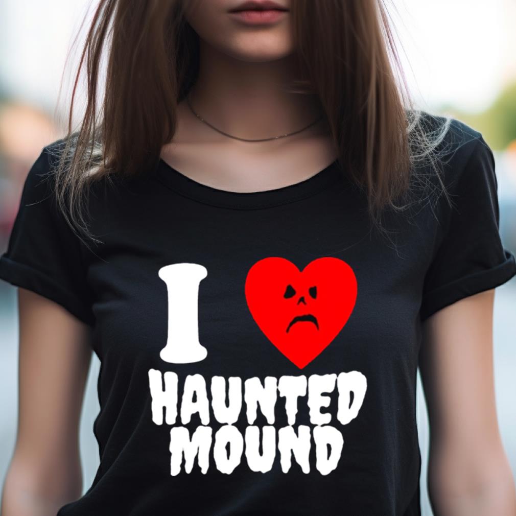 Sematary I Love Haunted Mound Shirt Sematary I Love Haunted Mound Shirt