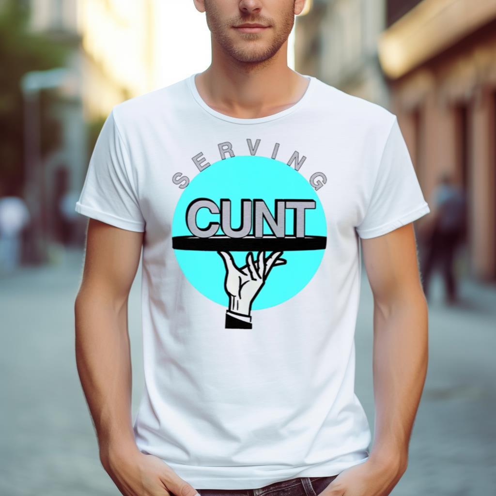 Serving Cunt Waiter Shirt